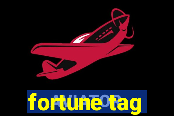 fortune tag